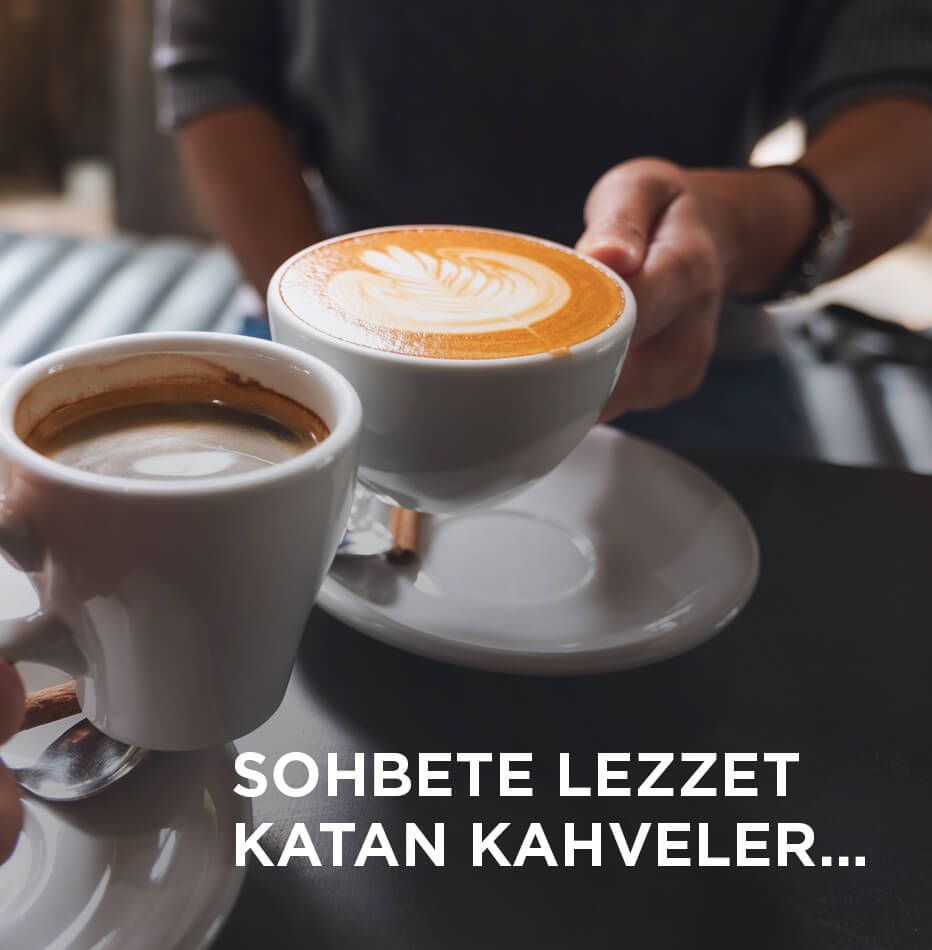 SOHBETE LEZZET KATAN KAHVELER…